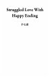 Struggled Love With Happy Ending... - Bild 1