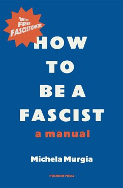 How to be a Fascist (eBook, ePUB) - Murgia, Michela