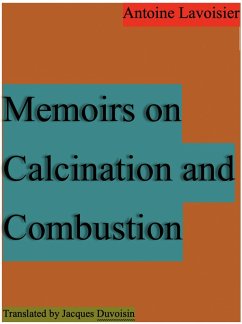 Memoirs on Calcination and Combustion (eBook, ePUB) - Lavoisier, Antoine