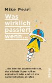 Was wirklich passiert, wenn... (eBook, ePUB)