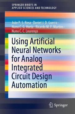 Using Artificial Neural Networks for Analog Integrated Circuit Design Automation (eBook, PDF) - Rosa, João P. S.; Guerra, Daniel J. D.; Horta, Nuno C. G.; Martins, Ricardo M. F.; Lourenço, Nuno C. C.