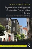 Regeneration, Heritage and Sustainable Communities in Turkey (eBook, PDF) Regeneration, Heritage and Sustainable Communities in Turkey (eBook, PDF)