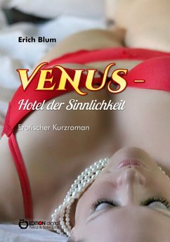 VENUS - Hotel der Sinnlichkeit (eBook, ePUB) - Blum, Erich