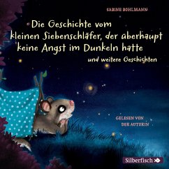Der kleine Siebenschläfer: Die Geschichte vom kleinen Siebenschläfer, der überhaupt keine Angst im Dunkeln hatte (MP3-Download) - Bohlmann, Sabine
