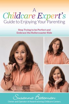 A Childcare Expert's Guide to Enjoying Your Parenting (eBook, ePUB) - Bateman, Susanna