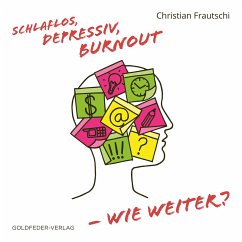 Schlaflos, Depressiv, Burnout - wie weiter? (MP3-Download) - Frautschi, Christian