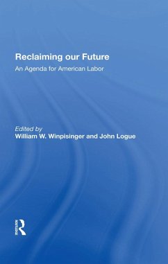 Reclaiming Our Future (eBook, ePUB) - Winpisinger, William W; Logue, John