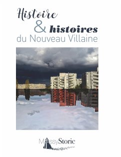 Histoire & histoires du Nouveau Villaine (eBook, ePUB) - Massy Storic, Association