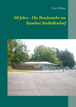 60 Jahre - Die Bundeswehr am Standort Stadtallendorf (eBook, ePUB) - Walter, Uwe
