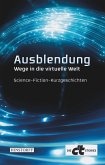 Ausblendung. Wege in die virtuelle Welt (eBook, ePUB) Ausblendung. Wege in die virtuelle Welt (eBook, ePUB)