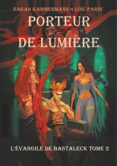 Porteur de Lumiére (eBook, ePUB) - Kammermann, Sarah; Paris, Loïc