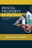 RENTAL PROPERTY INVESTING: How To Create Wealth Trough Real Estate Investment and Build A Passive Income Business (eBook, ePUB)
