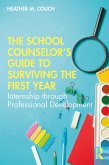 The School Counselor's Guide to Surviving the First Year (eBook, PDF)