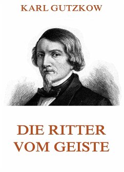 Die Ritter vom Geiste (eBook, ePUB) - Gutzkow, Karl