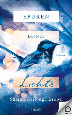 Spuren deines Lichts (eBook, ePUB) - Garlough Brown, Sharon