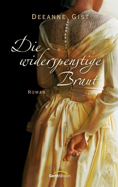 Die widerspenstige Braut (eBook, ePUB) - Gist, Deeanne