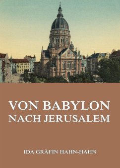 Von Babylon nach Jersusalem (eBook, ePUB) - Hahn-Hahn, Ida Gräfin