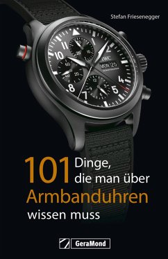 101 Dinge, die man über Armbanduhren wissen muss (eBook, ePUB) - Friesenegger, Stefan