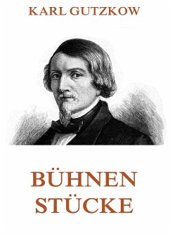 Bühnenstücke (eBook, ePUB) - Gutzkow, Karl