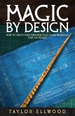 Magic by Design: How to Create your own Practical Magic Workings that get Results (How Magic Works, #5) (eBook, ePUB)