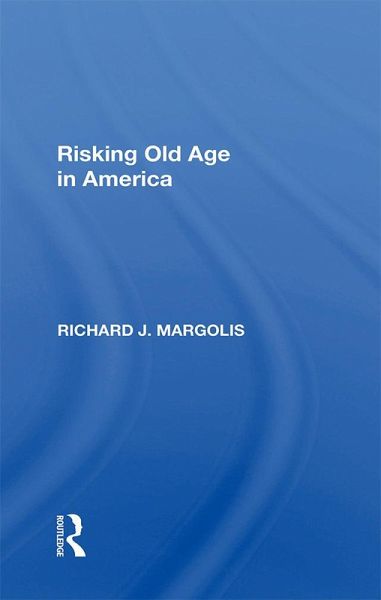 Risking Old Age In America (eBook, ePUB)