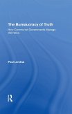 The Bureaucracy Of Truth (eBook, ePUB) The Bureaucracy Of Truth (eBook, ePUB)