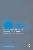 The Older Worker and the Changing Labor Market (eBook, PDF)