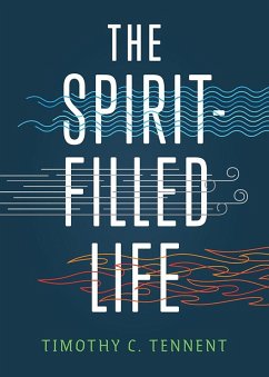 The Spirit-Filled Life (eBook, ePUB) - Tennent, Timothy C.