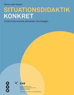Situationsdidaktik konkret (E-Book) (eBook, ePUB) - Kaiser, Hansruedi
