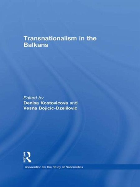 Transnationalism in the Balkans (eBook, PDF) Transnationalism in the Balkans (eBook, PDF)