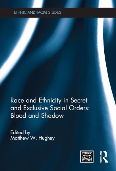Race and Ethnicity in Secret and Exclusive Social Orders (eBook, ePUB) Race and Ethnicity in Secret and Exclusive Social Orders (eBook, ePUB)