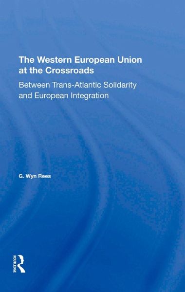 The Western European Union At The Crossroads (eBook, ePUB)