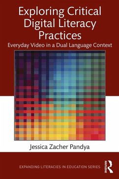 Exploring Critical Digital Literacy Practices (eBook, ePUB) - Pandya, Jessica Zacher