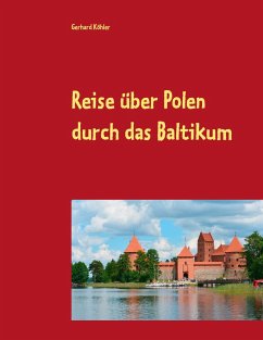 Reise über Polen durch das Baltikum (eBook, ePUB)