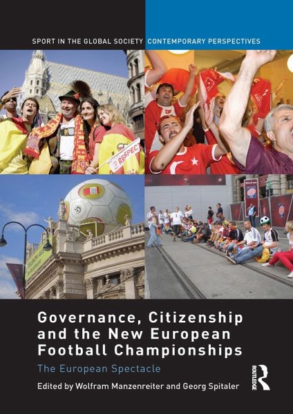 Governance, Citizenship and the New European Football Championships (eBook, ePUB) Governance, Citizenship and the New European Football Championships (eBook, ePUB)