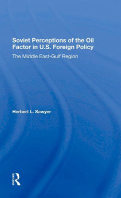 Soviet Perceptions Of The Oil Factor In U.s. Foreign Policy (eBook, PDF) - Sawyer, Herbert L.