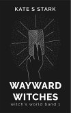 Wayward Witches Wayward Witches