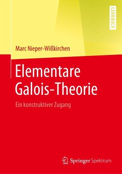 Elementare Galois-Theorie - Nieper-Wißkirchen, Marc