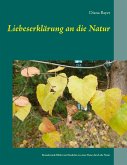 Liebeserklärung an die Natur Liebeserklärung an die Natur