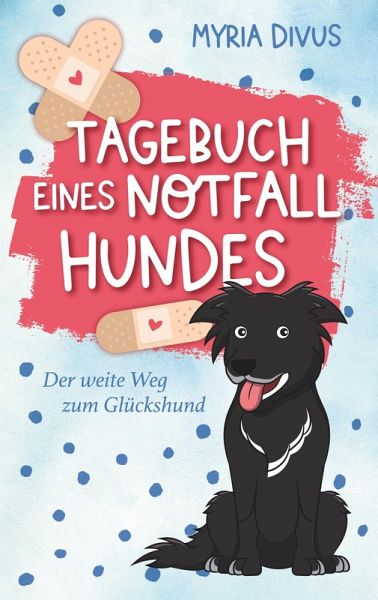 Tagebuch eines Notfallhundes Tagebuch eines Notfallhundes