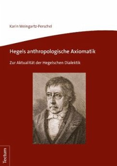 Hegels anthropologische Axiomatik - Weingartz-Perschel, Karin