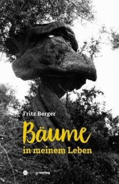 Bäume in meinem Leben - Berger, Fritz