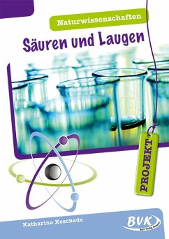 PROJEKT: Naturwissenschaften - Säuren und Laugen - Koschade, Katharina