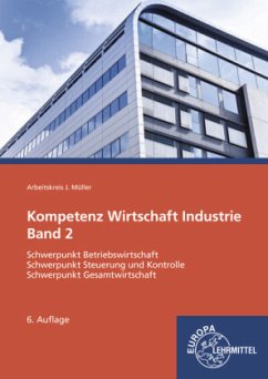 Kompetenz Wirtschaft Industrie - Felsch, Stefan;Frühbauer, Raimund;Krohn, Johannes