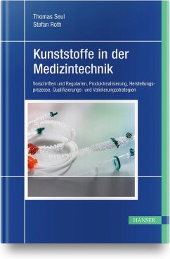 Kunststoffe in der Medizintechnik - Seul, Thomas;Roth, Stefan