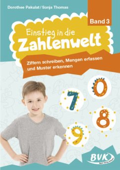 Einstieg in die Zahlenwelt: Ziffern schreiben, Mengen erfassen und Muster erkennen - Pakulat, Dorothee;Thomas, Sonja