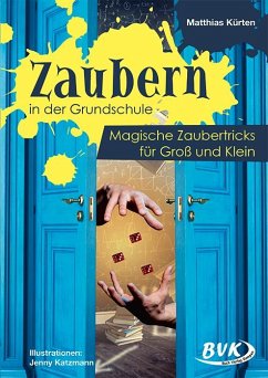 Zaubern in der Grundschule - Kürten, Matthias
