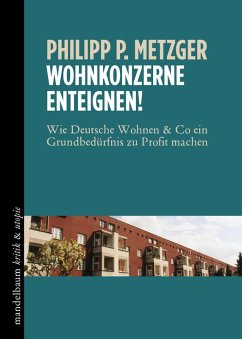 Wohnkonzerne einteignen! - Metzger, Philipp P.