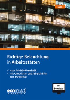 Richtige Beleuchtung in Arbeitsstätten, m. 1 Buch, m. 1 Online-Zugang - Kück, Holger