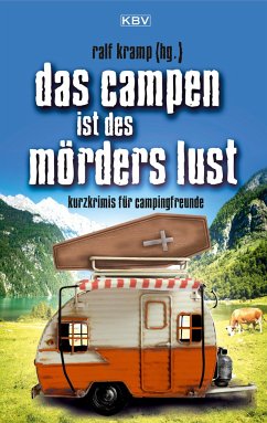 Das Campen ist des Mörders Lust - Kruse, Tatjana;Stickelbroeck, Klaus;Godazgar, Peter